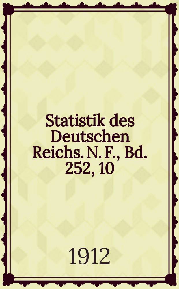 Statistik des Deutschen Reichs. [N. F.], Bd. 252, 10 : Der Verkehr mit den einzelnen L&auml;ndern im Jahre 1911