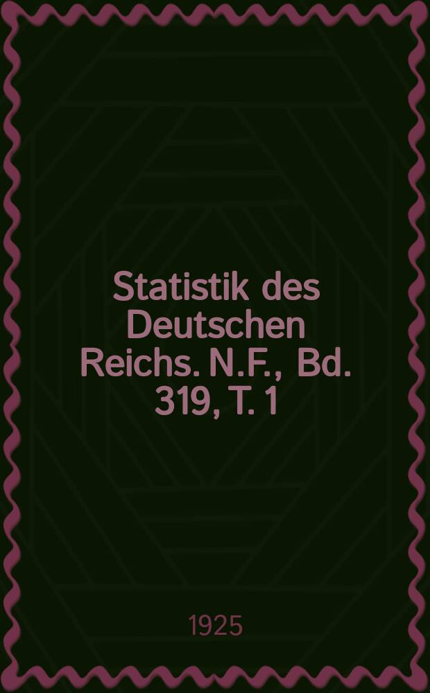 Statistik des Deutschen Reichs. [N.F.], Bd. 319, T. 1 : Verkehr mit den au&szlig;ereurop&auml;ischen L&auml;ndern
