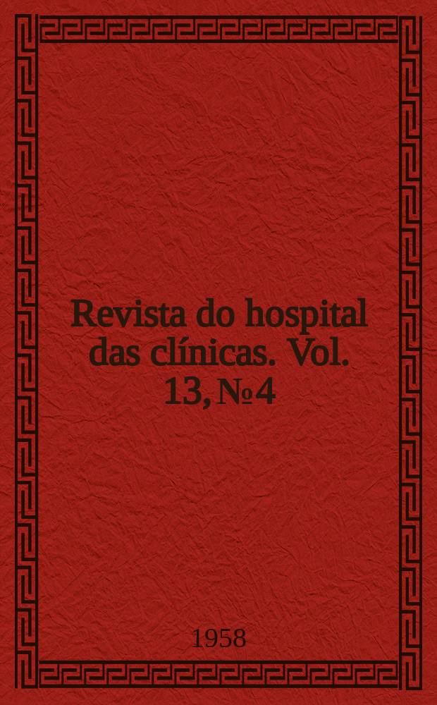 Revista do hospital das clínicas. Vol. 13, № 4