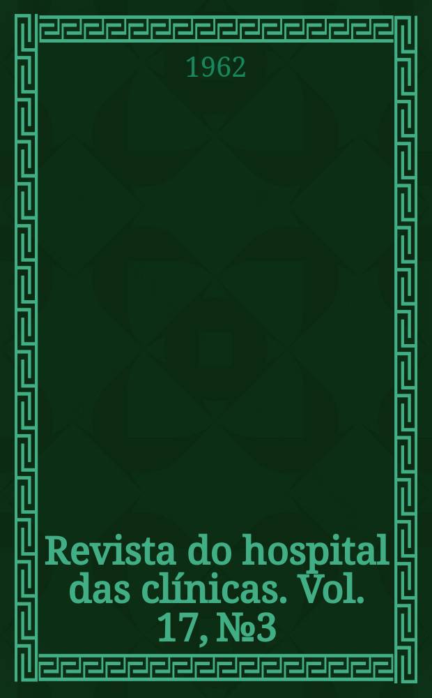 Revista do hospital das clínicas. Vol. 17, № 3