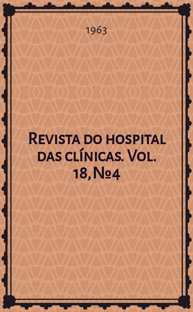 Revista do hospital das cl&iacute;nicas. Vol. 18, № 4