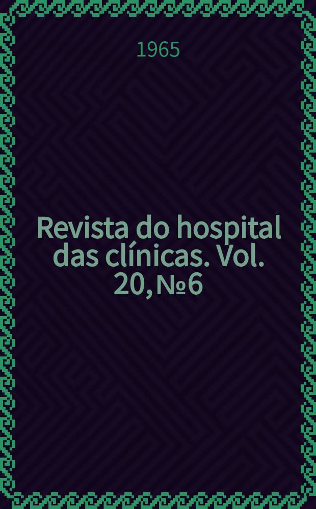 Revista do hospital das clínicas. Vol. 20, № 6