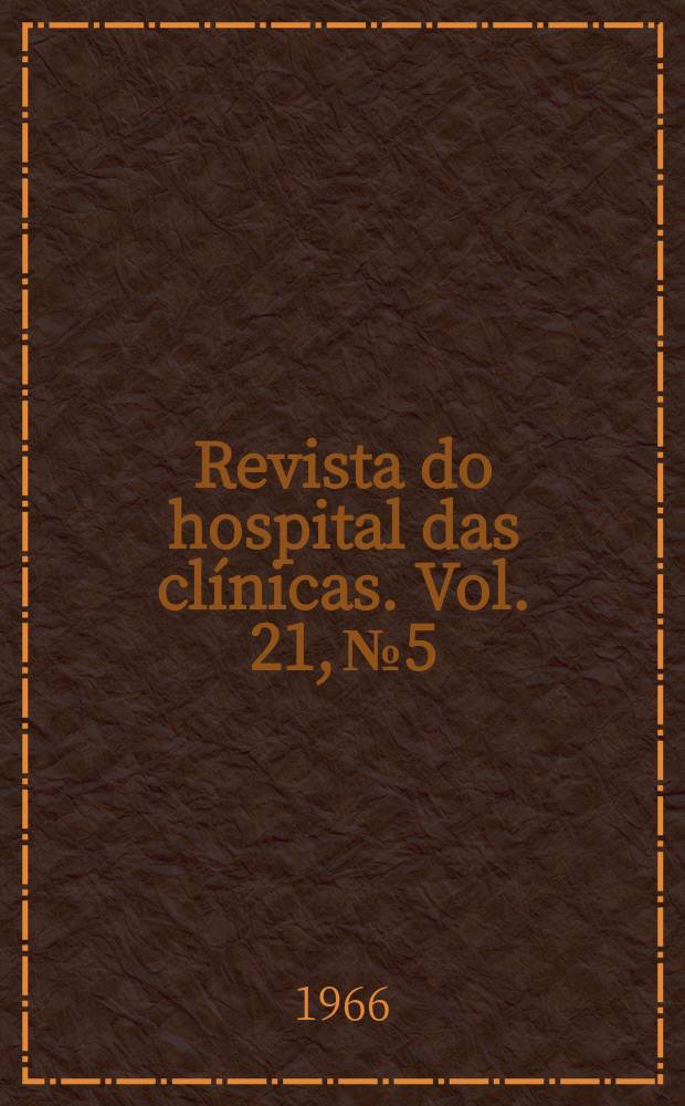 Revista do hospital das clínicas. Vol. 21, № 5