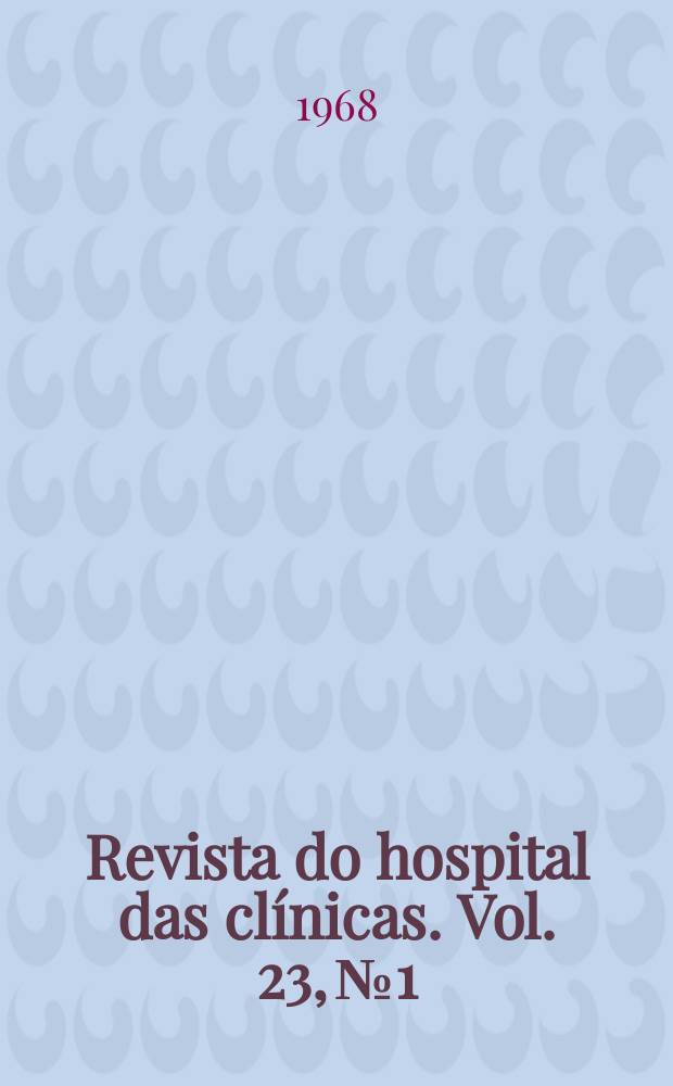 Revista do hospital das clínicas. Vol. 23, № 1