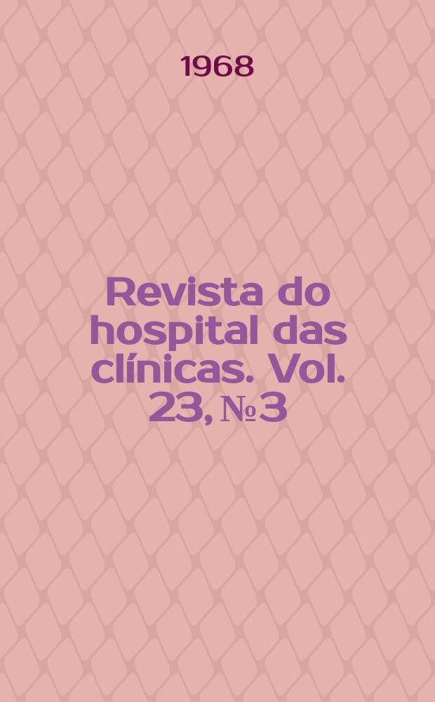 Revista do hospital das clínicas. Vol. 23, № 3