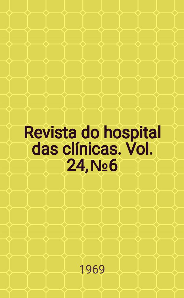 Revista do hospital das clínicas. Vol. 24, № 6