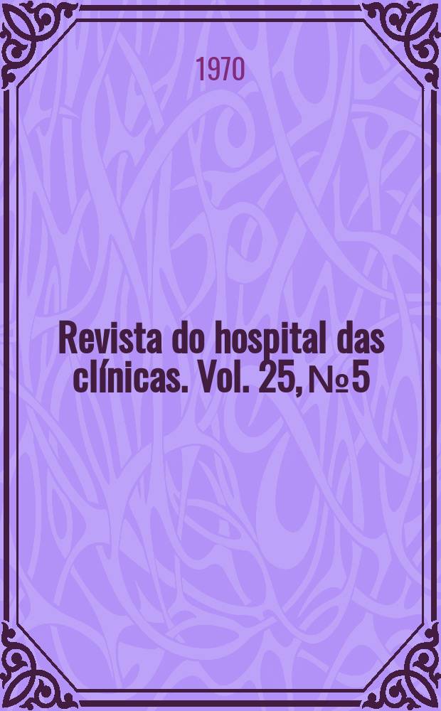 Revista do hospital das clínicas. Vol. 25, № 5