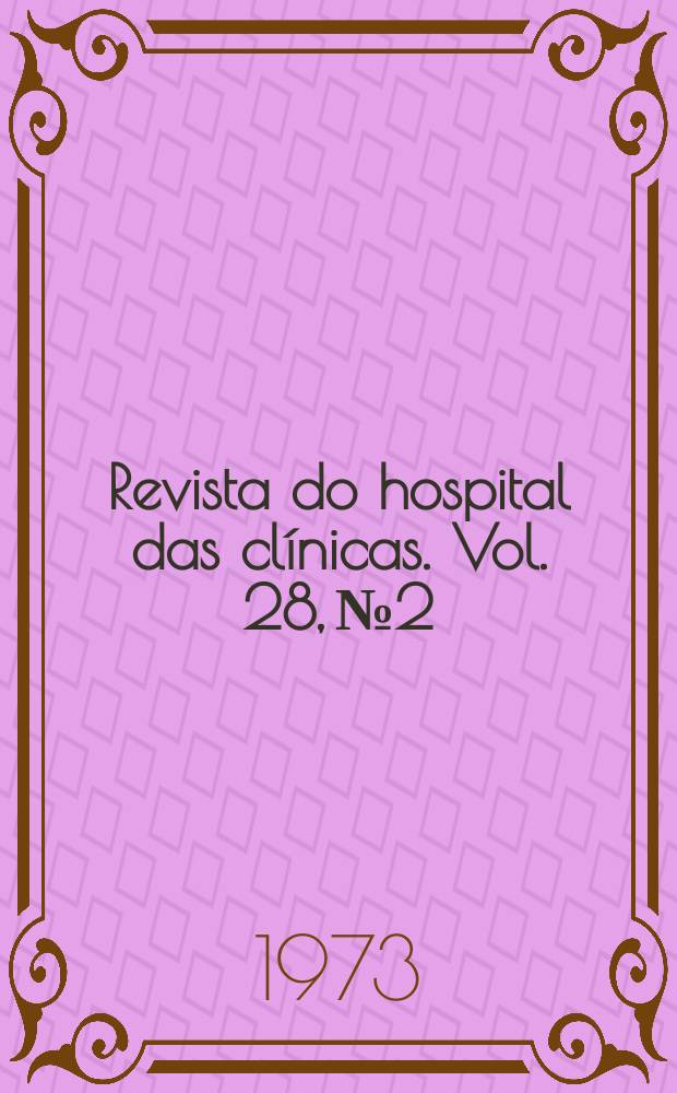 Revista do hospital das clínicas. Vol. 28, № 2