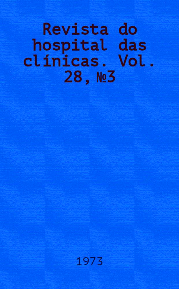 Revista do hospital das clínicas. Vol. 28, № 3