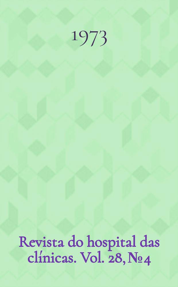 Revista do hospital das cl&iacute;nicas. Vol. 28, № 4
