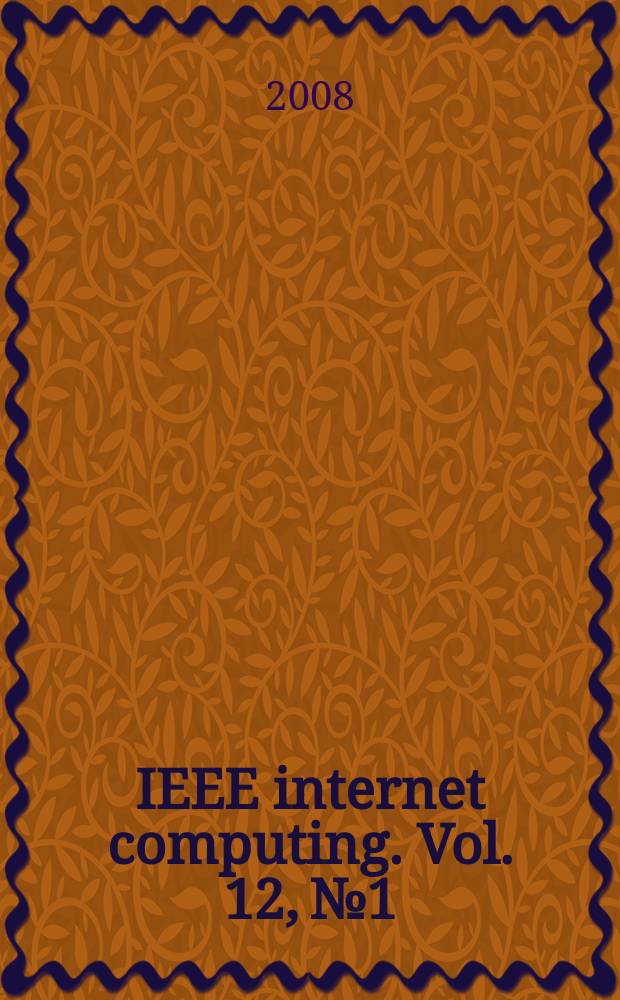 IEEE internet computing. Vol. 12, № 1