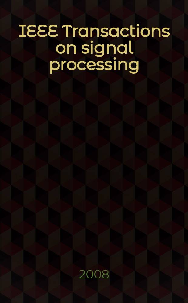 IEEE Transactions on signal processing : Formerly IEEE Transactions on acoustics, speech, and signal processing A publ. of the IEEE signal processing soc. Vol. 56, № 1