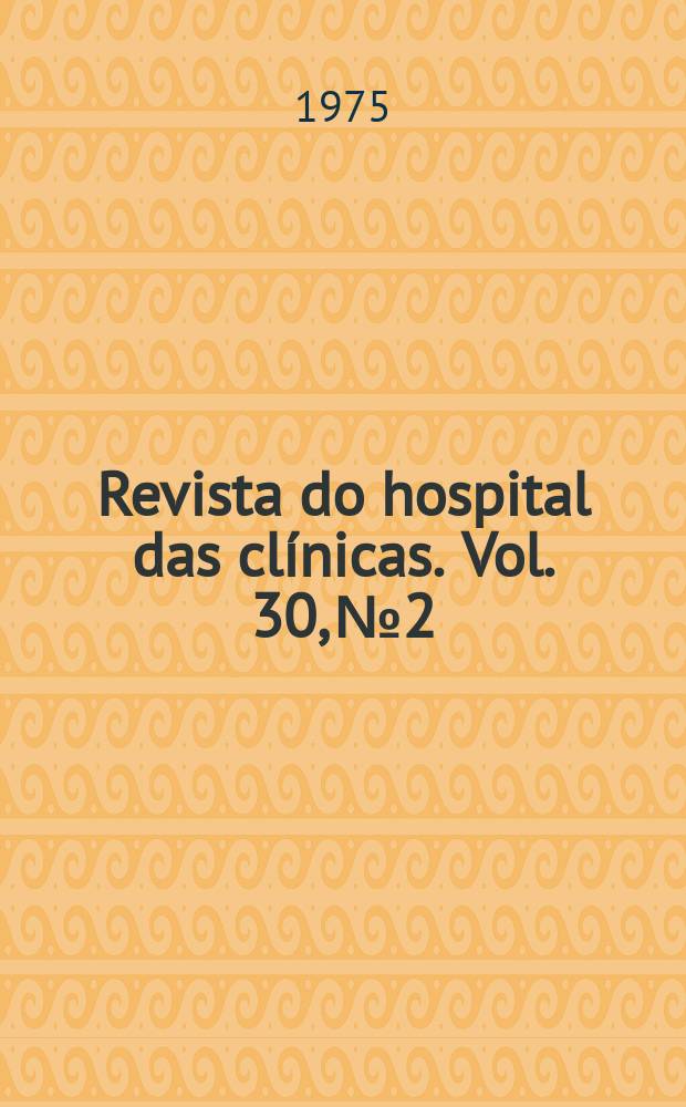 Revista do hospital das clínicas. Vol. 30, № 2