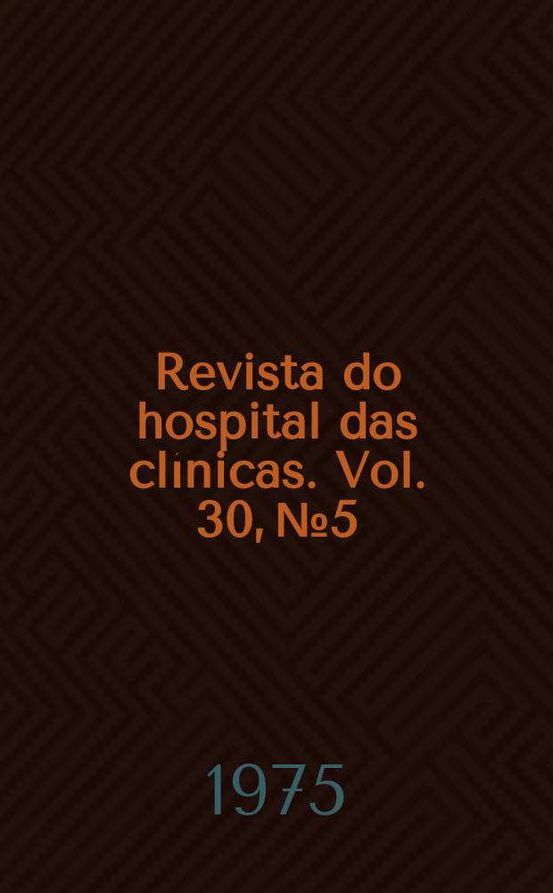 Revista do hospital das clínicas. Vol. 30, № 5