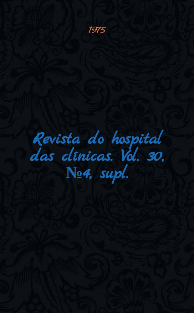 Revista do hospital das clínicas. Vol. 30, № 4, supl.