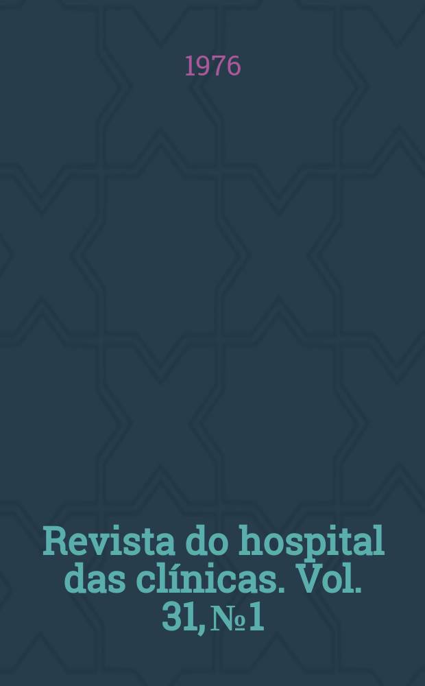 Revista do hospital das clínicas. Vol. 31, № 1