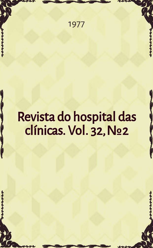Revista do hospital das clínicas. Vol. 32, № 2