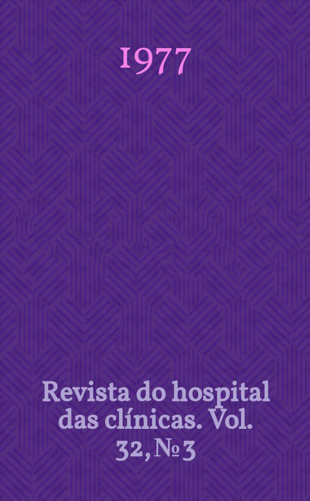 Revista do hospital das cl&iacute;nicas. Vol. 32, № 3