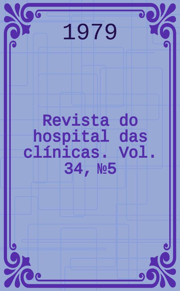 Revista do hospital das clínicas. Vol. 34, № 5