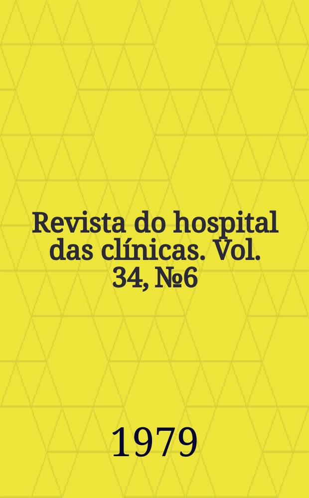 Revista do hospital das clínicas. Vol. 34, № 6