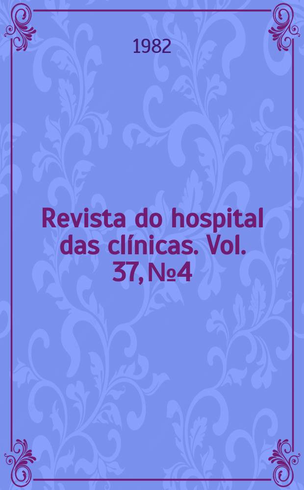 Revista do hospital das clínicas. Vol. 37, № 4
