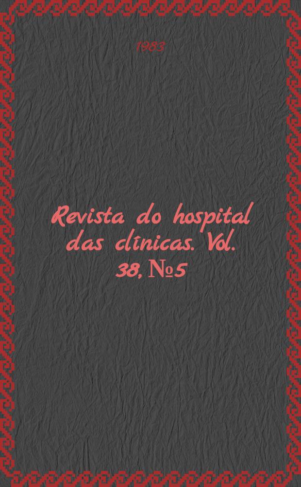 Revista do hospital das clínicas. Vol. 38, № 5