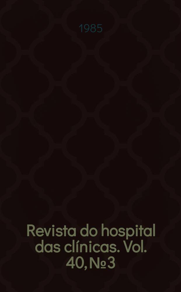 Revista do hospital das clínicas. Vol. 40, № 3