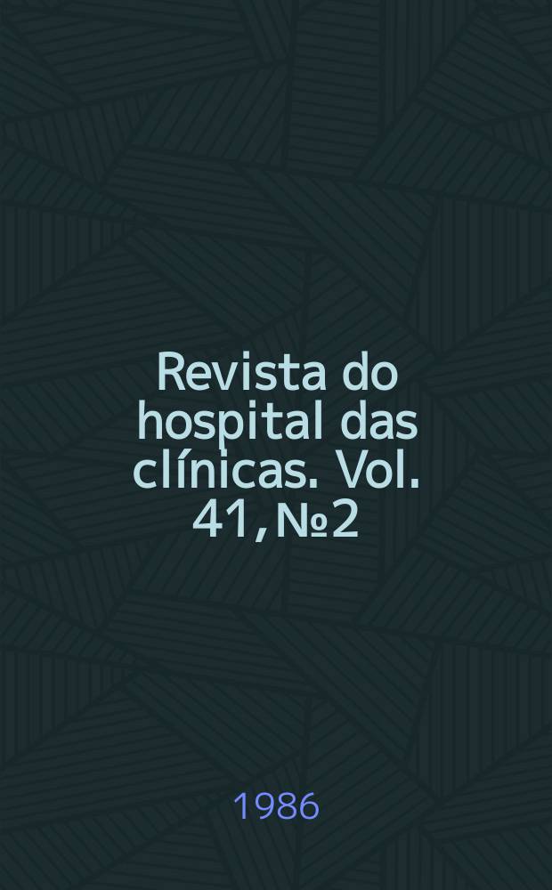Revista do hospital das clínicas. Vol. 41, № 2