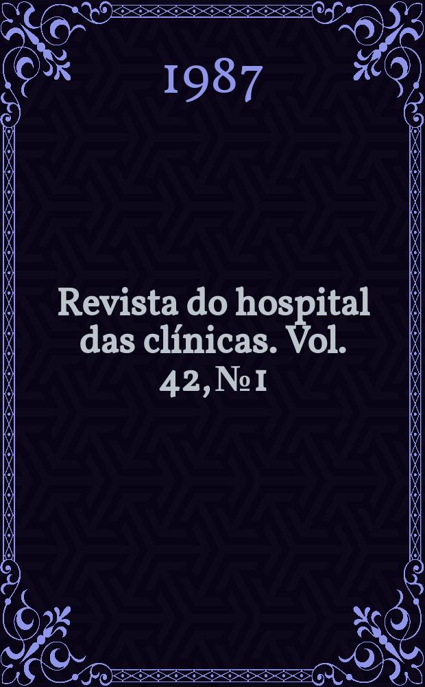 Revista do hospital das clínicas. Vol. 42, № 1