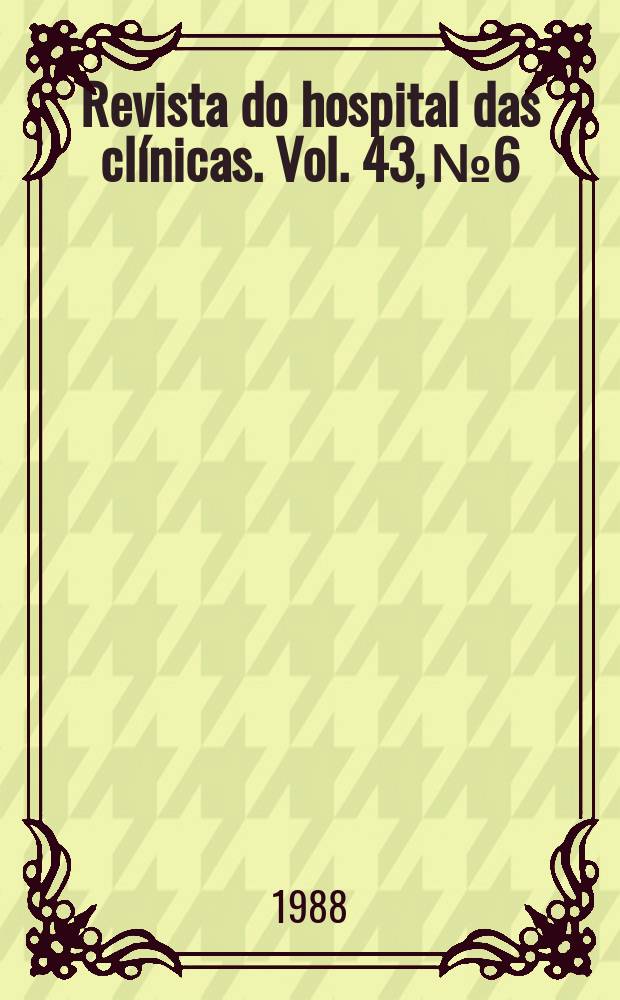 Revista do hospital das clínicas. Vol. 43, № 6