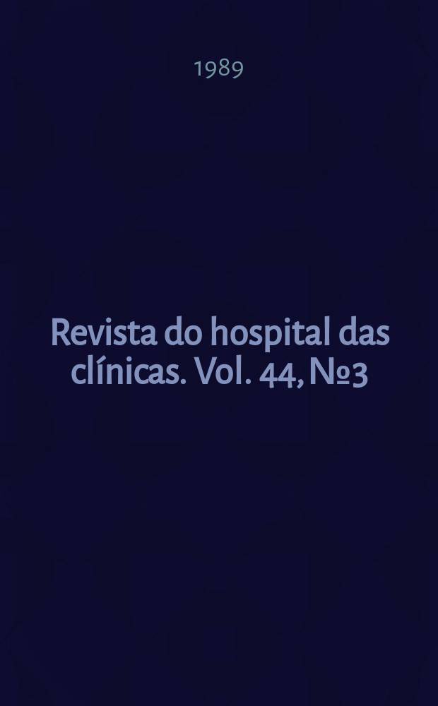 Revista do hospital das clínicas. Vol. 44, № 3