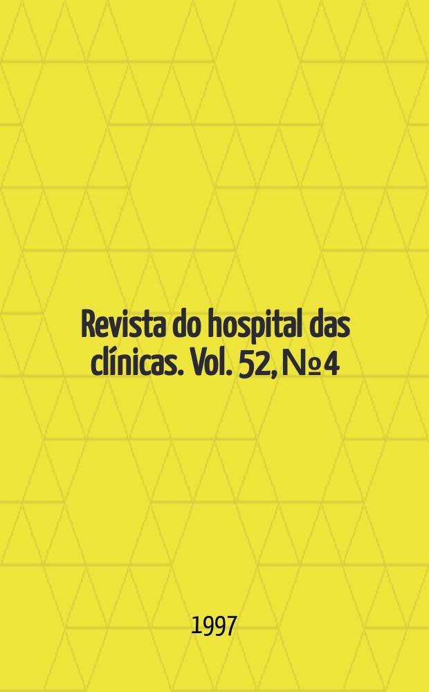 Revista do hospital das clínicas. Vol. 52, № 4
