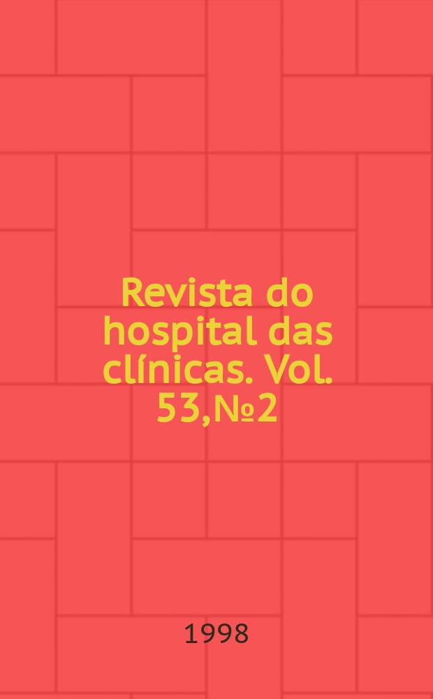 Revista do hospital das clínicas. Vol. 53, № 2