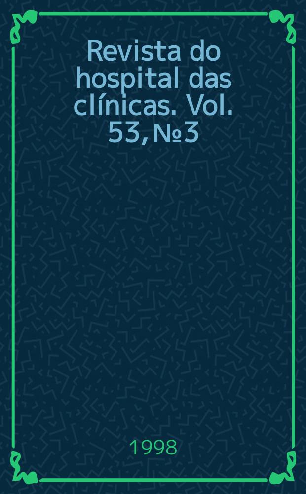 Revista do hospital das clínicas. Vol. 53, № 3