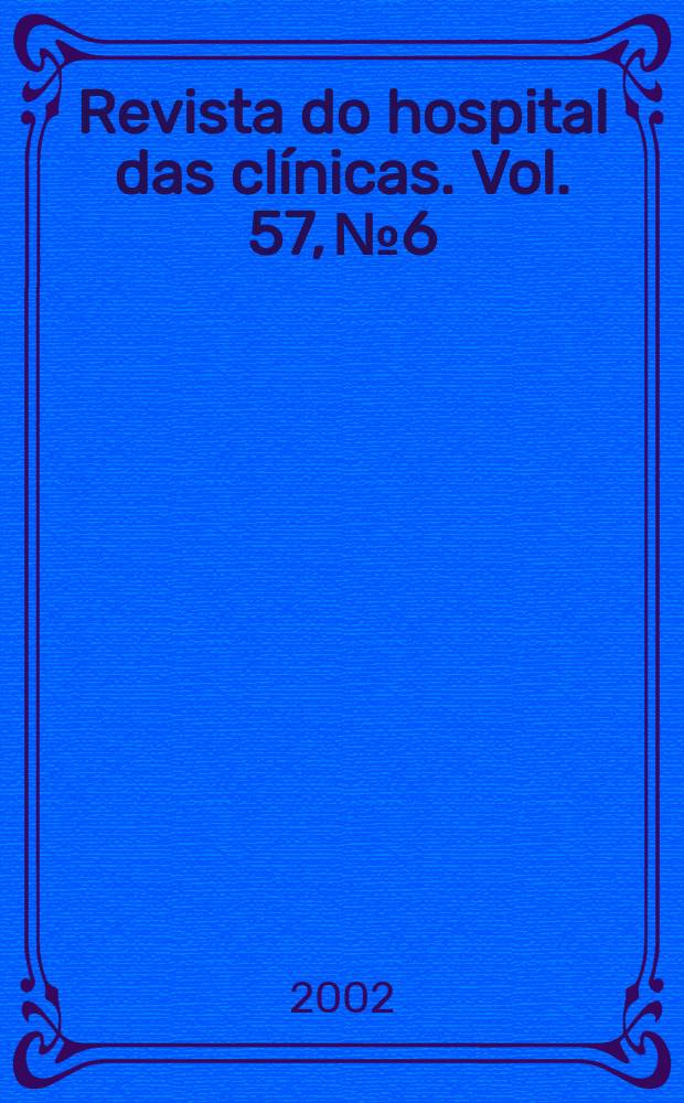 Revista do hospital das clínicas. Vol. 57, № 6