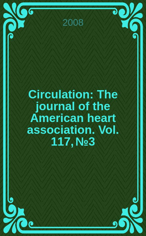 Circulation : The journal of the American heart association. Vol. 117, № 3