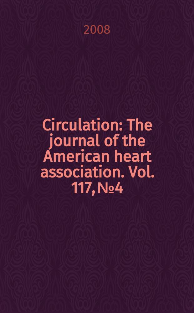 Circulation : The journal of the American heart association. Vol. 117, № 4