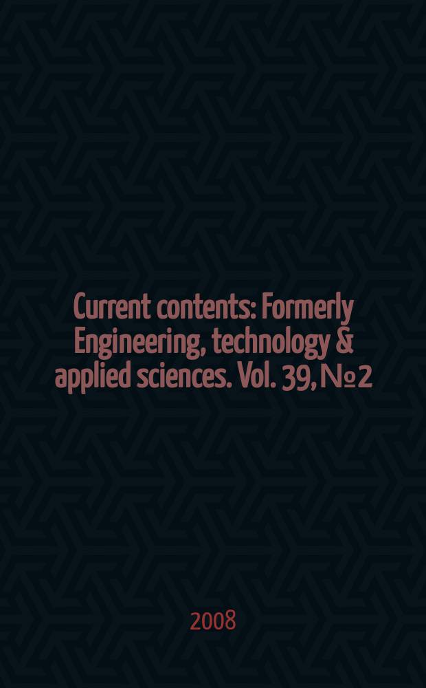 Current contents : Formerly Engineering, technology & applied sciences. Vol. 39, № 2