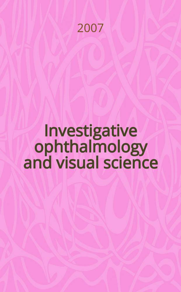 Investigative ophthalmology and visual science : A journal of clinical a basic research. Offic. publ. of the Assoc. for research in vision a. ophthalmology. Vol. 48, № 7