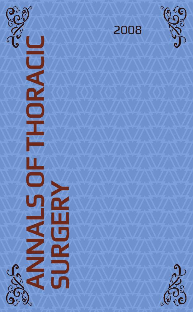 Annals of thoracic surgery : Offic. j. of the Soc. of thoracic surgeons a. the Southern thoracic surgical assoc. Vol. 85, № 1