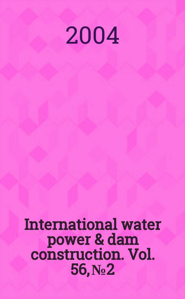 International water power & dam construction. Vol. 56, № 2