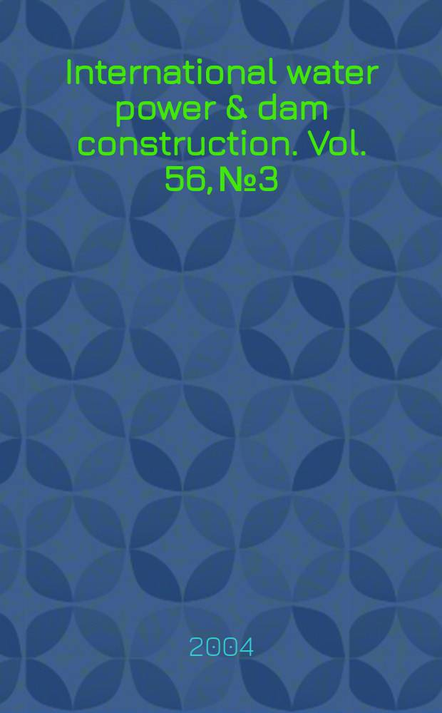 International water power & dam construction. Vol. 56, № 3