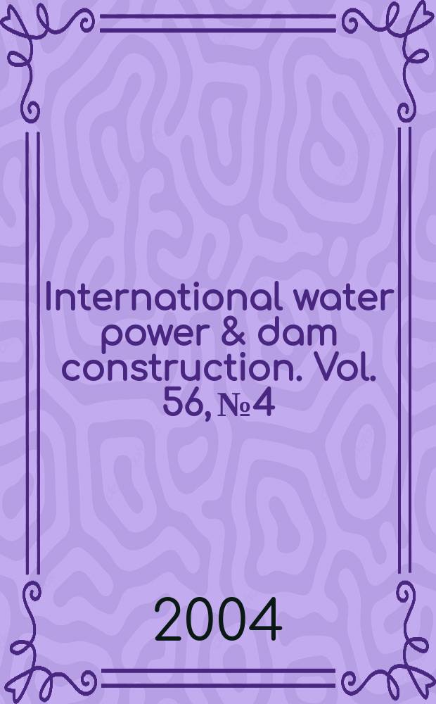 International water power & dam construction. Vol. 56, № 4