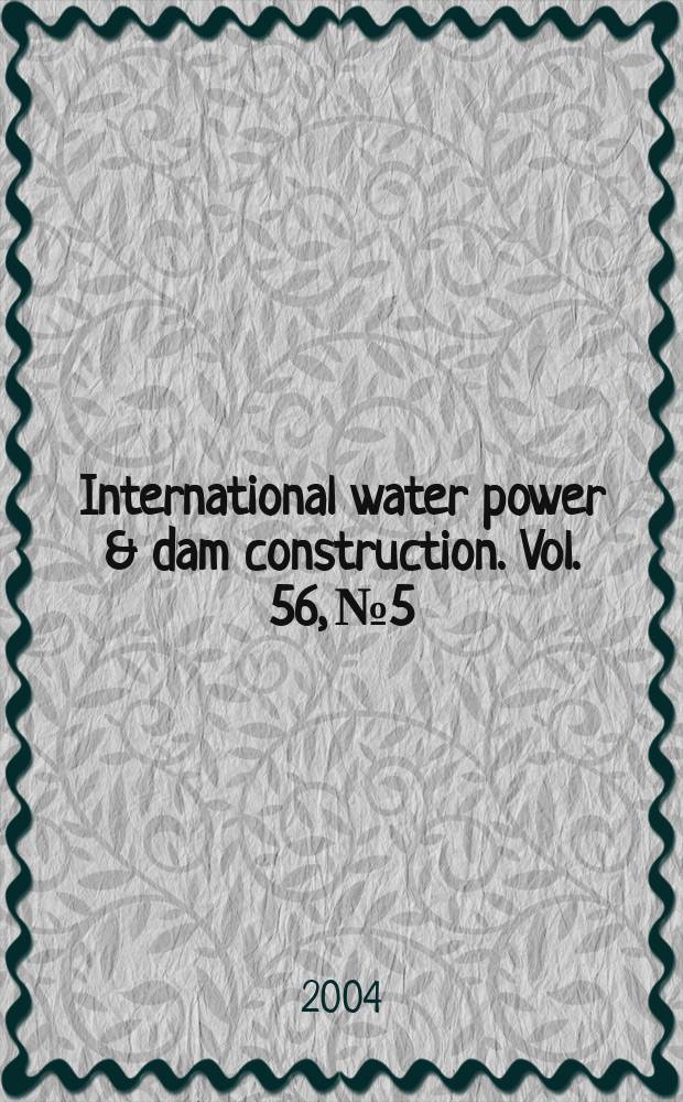 International water power & dam construction. Vol. 56, № 5