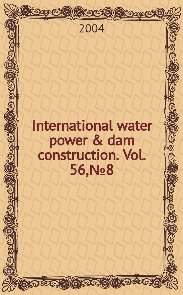 International water power & dam construction. Vol. 56, № 8