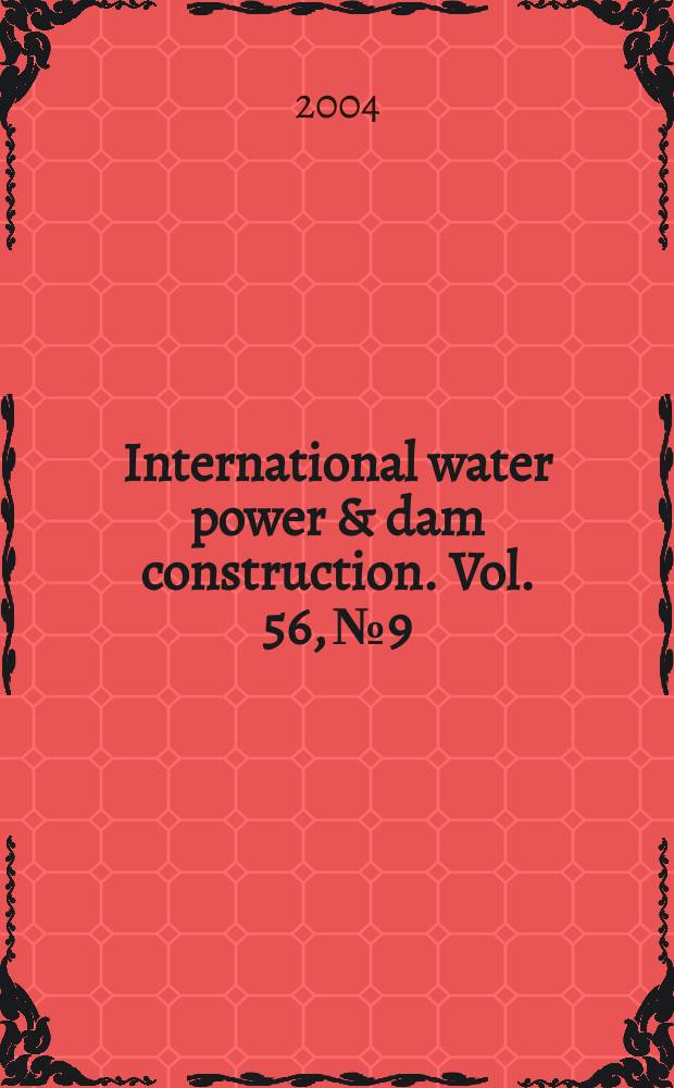 International water power & dam construction. Vol. 56, № 9