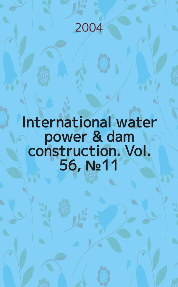 International water power & dam construction. Vol. 56, № 11