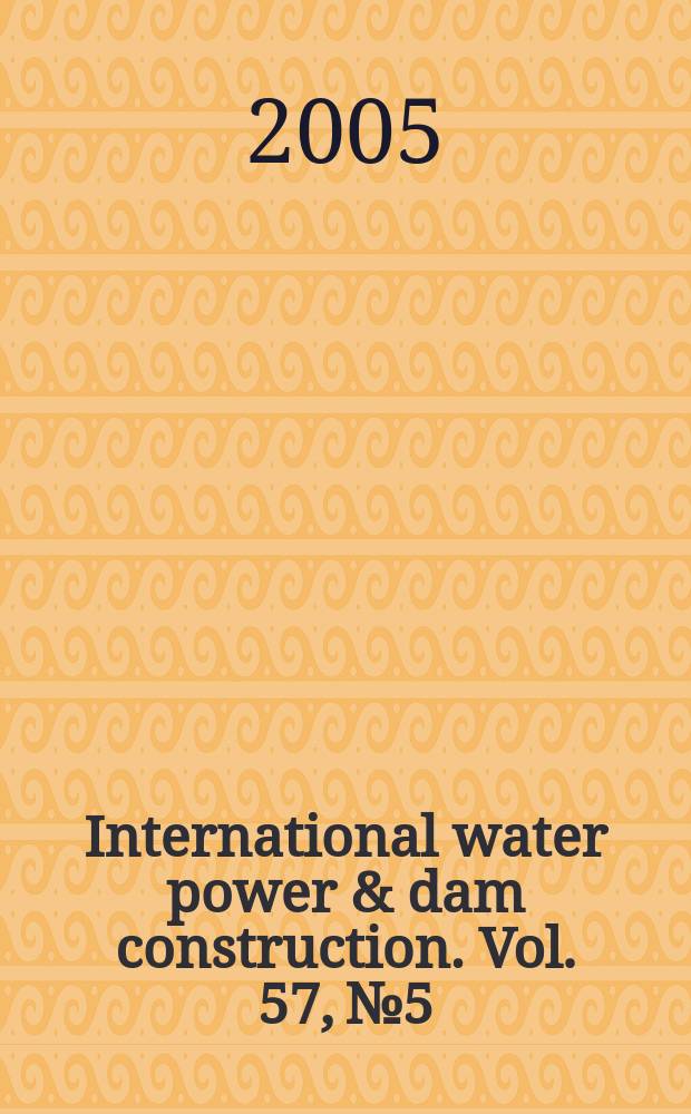 International water power & dam construction. Vol. 57, № 5