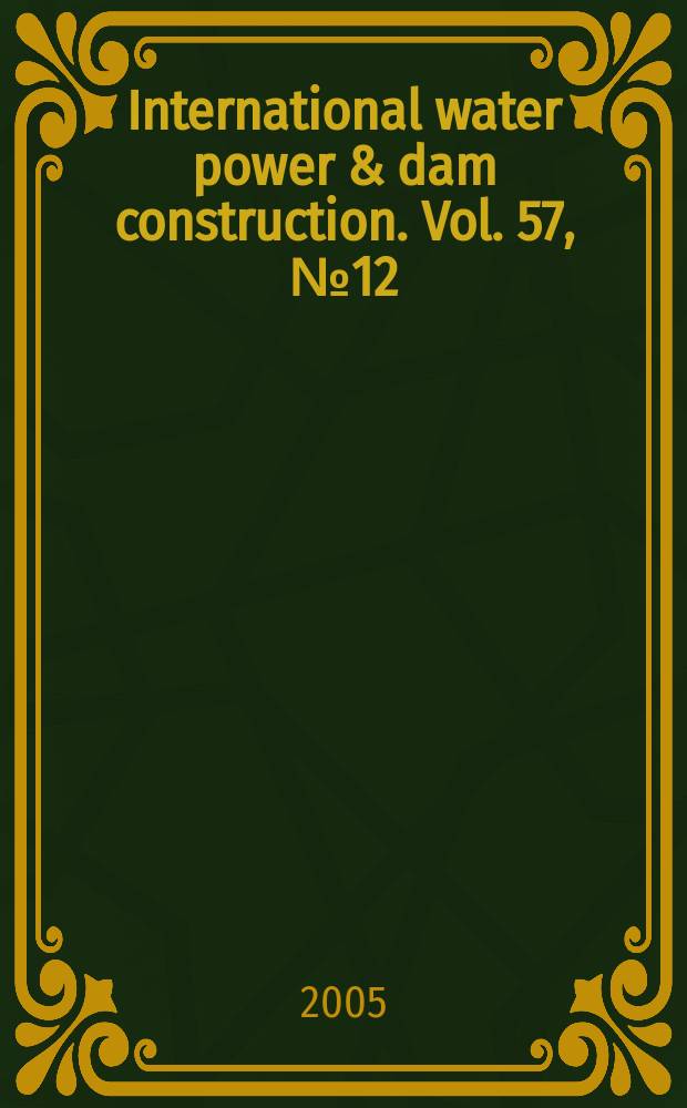 International water power & dam construction. Vol. 57, № 12