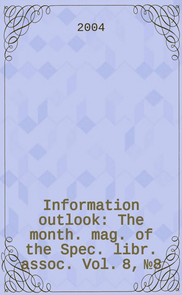 Information outlook : The month. mag. of the Spec. libr. assoc. Vol. 8, № 8
